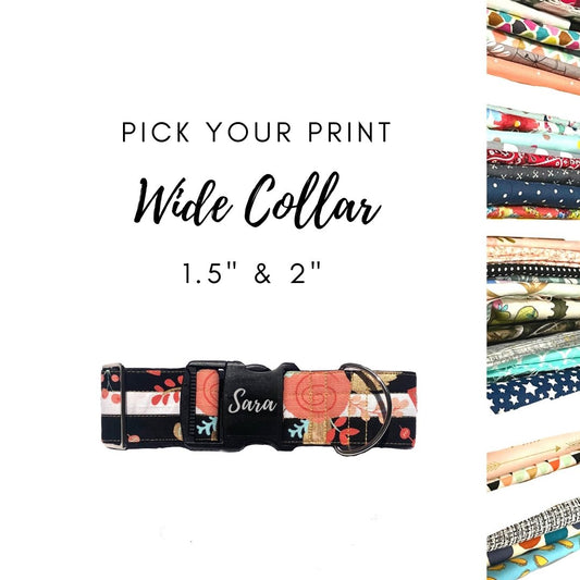 Wide 1.5" or 2" Pick your Print -Personalized Collar - Fabric Style - muttsnbones